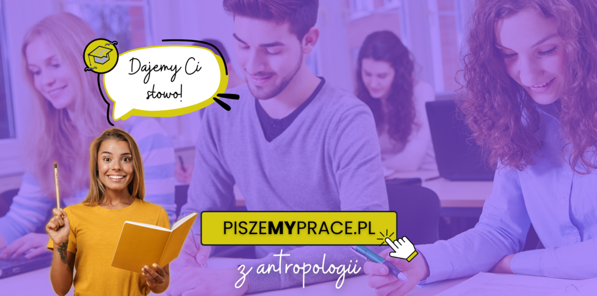 pisanie prac antropologia, przykładowe tematy prac