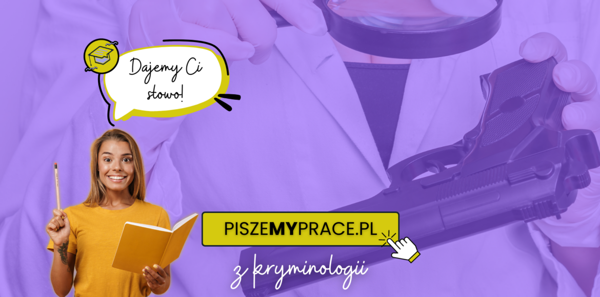 pisanie prac dyplomowych z kryminologii, przykładowe tematy prac