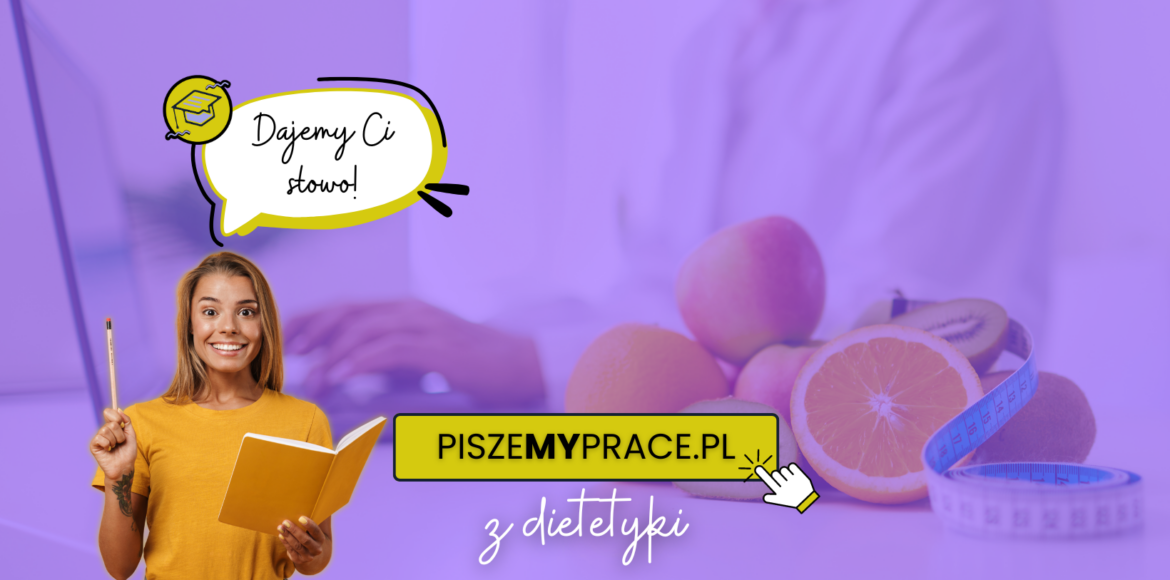 pisanie prac dyplomowych z dietetyki, przykładowe tematy prac