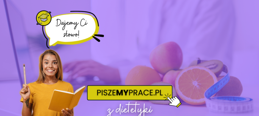 pisanie prac dyplomowych z dietetyki, przykładowe tematy prac