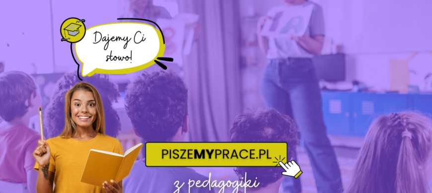 pisanie prac dyplomowych z pedagogiki, przykładowe tematy prac